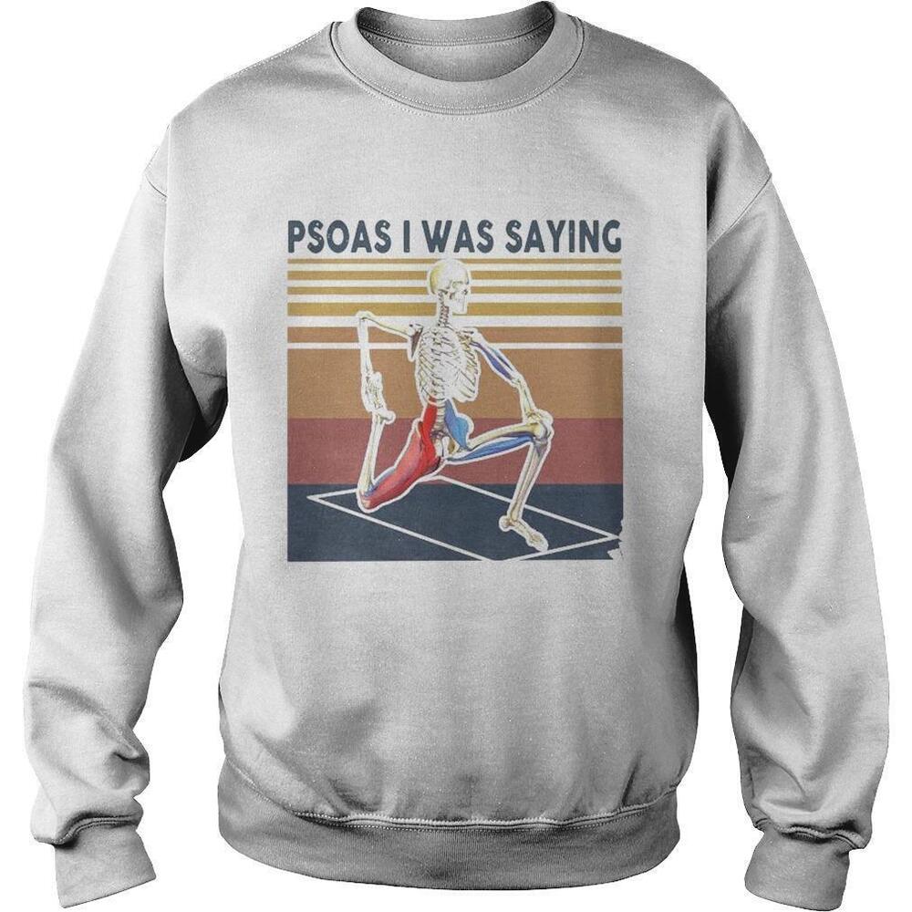 Skeleton Psoas I Was SayingSweatshirt